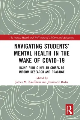 Die psychische Gesundheit von Schülern nach COVID-19: Krisen im öffentlichen Gesundheitswesen als Informationsquelle für Forschung und Praxis - Navigating Students' Mental Health in the Wake of COVID-19: Using Public Health Crises to Inform Research and Practice