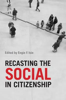 Die Neugestaltung des Sozialen in der Staatsbürgerschaft - Recasting the Social in Citizenship