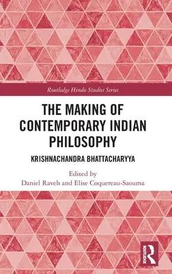 Die Entstehung der zeitgenössischen indischen Philosophie: Krishnachandra Bhattacharyya - The Making of Contemporary Indian Philosophy: Krishnachandra Bhattacharyya