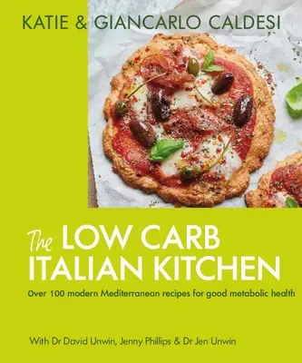 Die italienische Low-Carb-Küche: 100 leckere Rezepte zum Abnehmen - The Low Carb Italian Kitchen: 100 Delicious Recipes for Weight Loss