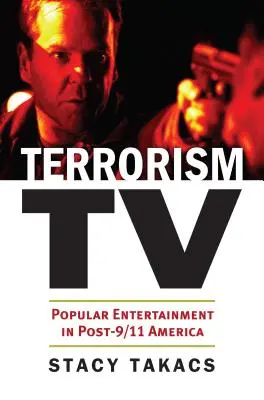 Terrorismus-TV: Populäre Unterhaltung im Amerika nach 9/11 - Terrorism TV: Popular Entertainment in Post-9/11 America