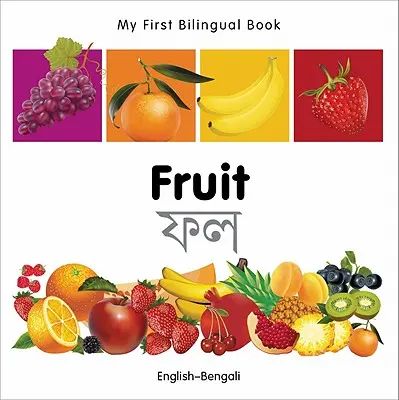 Mein erstes zweisprachiges Buch - Obst (Englisch-Bengali) - My First Bilingual Book-Fruit (English-Bengali)