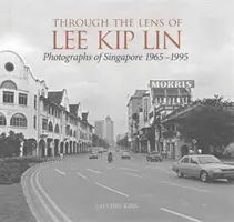 Durch die Linse von Lee Kip Lin: Fotografien aus Singapur, 1965-1995 - Through the Lens of Lee Kip Lin: Photographs of Singapore, 1965-1995