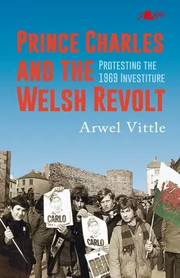 Karl und der walisische Aufstand: Der explosive Beginn der königlichen Karriere von König Karl III. - Charles and the Welsh Revolt: The Explosive Start to King Charles III's Royal Career