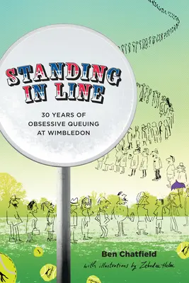 In der Schlange stehen: A Memoir: 30 Jahre zwanghaftes Schlangestehen in Wimbledon - Standing in Line: A Memoir: 30 Years of Obsessive Queuing at Wimbledon