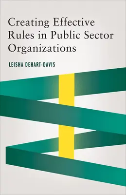 Wirksame Regeln in Organisationen des öffentlichen Sektors schaffen - Creating Effective Rules in Public Sector Organizations