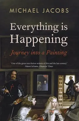 Alles ist passiert: Reise in ein Gemälde - Everything Is Happening: Journey Into a Painting