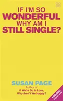 Wenn ich so wundervoll bin, warum bin ich dann noch Single? - If I'm So Wonderful, Why Am I Still Single?