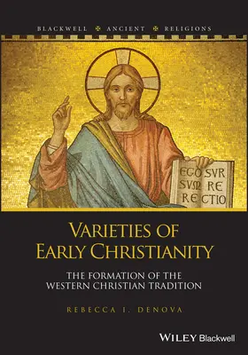 Spielarten des frühen Christentums: Die Entstehung der westlichen christlichen Tradition - Varieties of Early Christianity: The Formation of the Western Christian Tradition