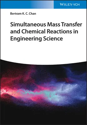 Simultaner Stoffaustausch und chemische Reaktionen in der Ingenieurwissenschaft - Simultaneous Mass Transfer and Chemical Reactions in Engineering Science