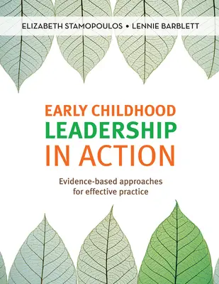 Early Childhood Leadership in Action - Evidenzbasierte Ansätze für eine effektive Praxis - Early Childhood Leadership in Action - Evidence-based approaches for effective practice