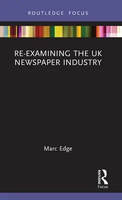 Die britische Zeitungsindustrie auf dem Prüfstand - Re-examining the UK Newspaper Industry