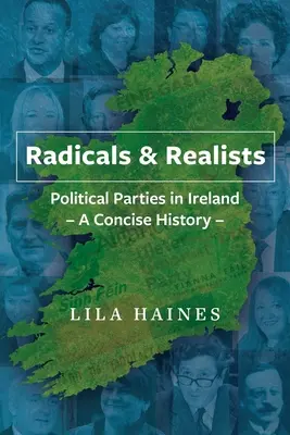 Radikale und Realisten - Politische Parteien in Irland: Eine prägnante Geschichte - Radicals & Realists - Political Parties in Ireland: A Concise History