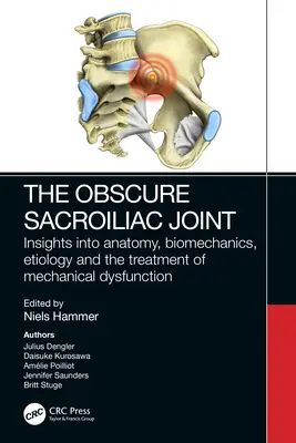 Das obskure Iliosakralgelenk: Einblicke in Anatomie, Biomechanik, Ätiologie und die Behandlung mechanischer Dysfunktionen - The Obscure Sacroiliac Joint: Insights Into Anatomy, Biomechanics, Etiology and the Treatment of Mechanical Dysfunction