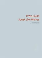 Wenn wir wie Wölfe sprechen könnten - If We Could Speak Like Wolves