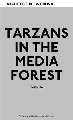Architecture Words 8 - Tarzane im Medienwald - Architecture Words 8 - Tarzans in The Media Forest