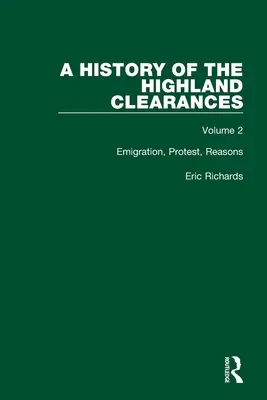 Eine Geschichte der Highland Clearances: Auswanderung, Protest, Gründe - A History of the Highland Clearances: Emigration, Protest, Reasons