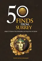 50 Funde aus Surrey - Objekte aus dem Portable Antiquities Scheme - 50 Finds From Surrey - Objects from the Portable Antiquities Scheme