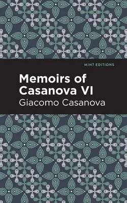 Memoiren von Casanova Band VI - Memoirs of Casanova Volume VI
