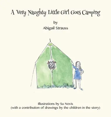 Ein ganz freches kleines Mädchen geht zelten - A Very Naughty Little Girl Goes Camping