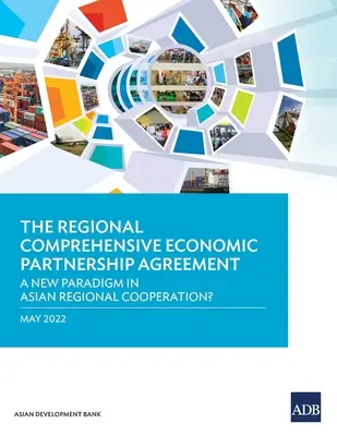 Das Regionale Umfassende Wirtschaftspartnerschaftsabkommen: Ein neues Paradigma für die regionale Zusammenarbeit in Asien? - The Regional Comprehensive Economic Partnership Agreement: A New Paradigm in Asian Regional Cooperation?