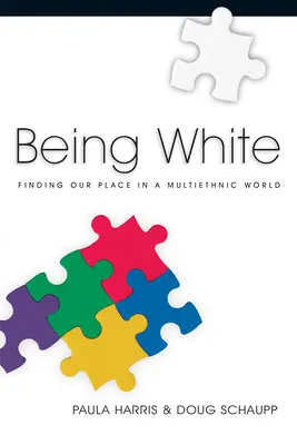 Weiß sein: Wie wir unseren Platz in einer multiethnischen Welt finden - Being White: Finding Our Place in a Multiethnic World