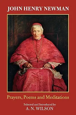 John Henry Newman: Gedichte, Gebete und Meditationen - John Henry Newman: Poems, Prayers and Meditations