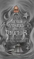 Ein in Träumen verstrickter Bart: Die wahre Geschichte von Rip Van Winkle - A Beard Tangled in Dreams: The True Story of Rip Van Winkle