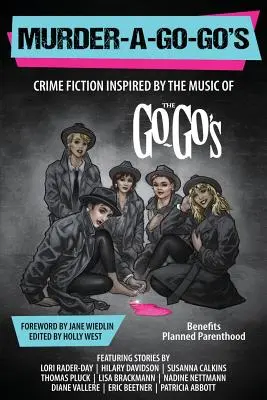 Murder-a-Go-Go's: Von der Musik der Go-Go's inspirierte Kriminalromane - Murder-a-Go-Go's: Crime Fiction Inspired by the Music of The Go-Go's