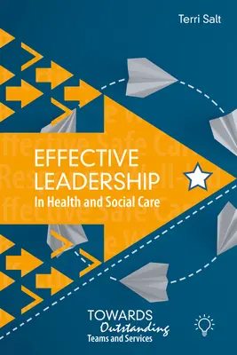 Effektive Führung im Gesundheits- und Sozialwesen: Auf dem Weg zu herausragenden Teams und Diensten - Effective Leadership in Health and Social Care: Towards Outstanding Teams and Services