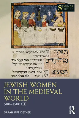 Jüdische Frauen in der Welt des Mittelalters: 500-1500 n. Chr. - Jewish Women in the Medieval World: 500-1500 Ce