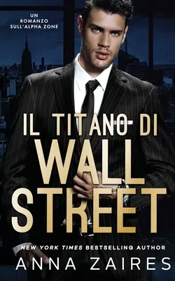 Il Titano di Wall Street: Ein Roman aus der Alphazone - Il Titano di Wall Street: Un Romanzo sull'Alpha Zone
