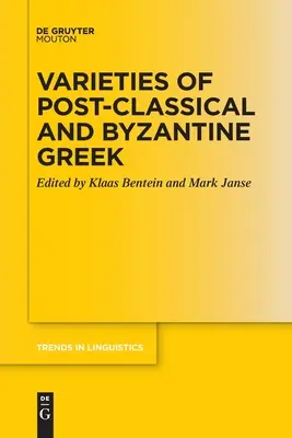 Varietäten des postklassischen und byzantinischen Griechisch - Varieties of Post-classical and Byzantine Greek