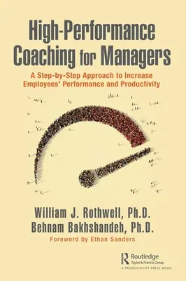 Hochleistungs-Coaching für Manager: Ein Schritt-für-Schritt-Ansatz zur Steigerung von Leistung und Produktivität der Mitarbeiter - High-Performance Coaching for Managers: A Step-By-Step Approach to Increase Employees' Performance and Productivity