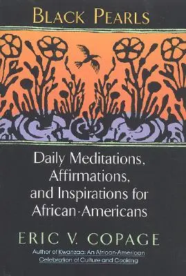 Schwarze Perlen: Tägliche Meditationen, Affirmationen und Inspirationen für Afro-Amerikaner - Black Pearls: Daily Meditations, Affirmations, and Inspirations for African-Americans