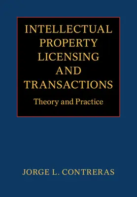 Lizenzierung und Transaktionen im Bereich des geistigen Eigentums - Intellectual Property Licensing and Transactions