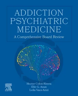 Psychiatrische Suchtmedizin: Ein umfassender Überblick - Addiction Psychiatric Medicine: A Comprehensive Board Review