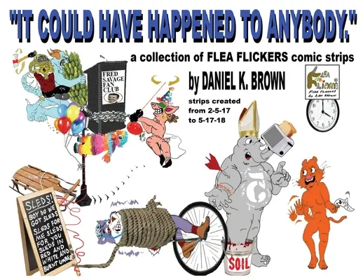 Es hätte jedem passieren können..: Eine Sammlung von Flea Flickers-Comicstrips - It Could Have Happened To Anybody.: A collection of Flea Flickers comic strips