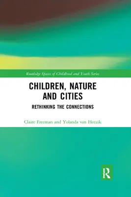 Kinder, Natur und Städte: Die Zusammenhänge neu denken - Children, Nature and Cities: Rethinking the Connections