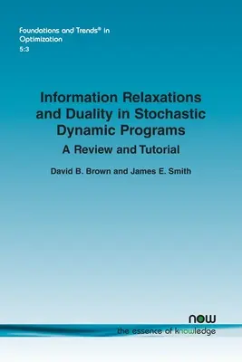 Information Relaxations and Duality in Stochastic Dynamic Programs: Ein Überblick und Tutorial - Information Relaxations and Duality in Stochastic Dynamic Programs: A Review and Tutorial