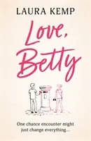 Love, Betty - Die herzerwärmende und aufmunternde Sommerlektüre für 2022, die Sie nicht verpassen sollten! - Love, Betty - The heartwarming and uplifting summer read for 2022 you don't want to miss!