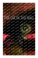 Das Ohr in der Wand: Detektiv Craig Kennedys mysteriöser Fall - The Ear in the Wall: Detective Craig Kennedy's Mystery Case