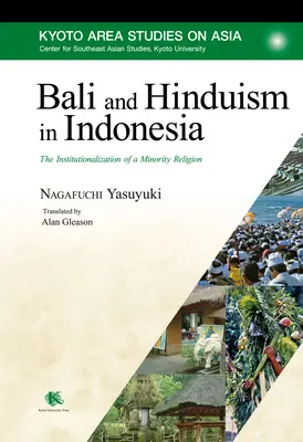 Bali und der Hinduismus in Indonesien: Die Institutionalisierung einer Minderheitenreligion - Bali and Hinduism in Indonesia: The Institutionalization of a Minority Religion