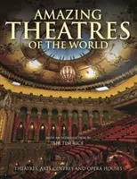 Erstaunliche Theater der Welt - Theater, Kunstzentren und Opernhäuser - Amazing Theatres of the World - Theatres, Arts Centres and Opera Houses