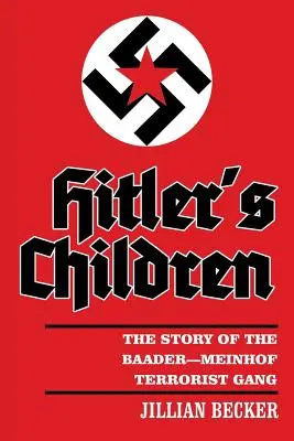 Hitlers Kinder: Die Geschichte der Baader-Meinhof-Terroristenbande - Hitler's Children: The Story of the Baader-Meinhof Terrorist Gang