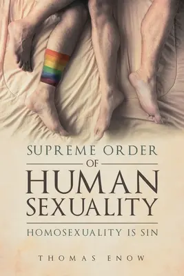 Oberste Ordnung der menschlichen Sexualität: Homosexualität ist Sünde - Supreme Order of Human Sexuality: Homosexuality is Sin
