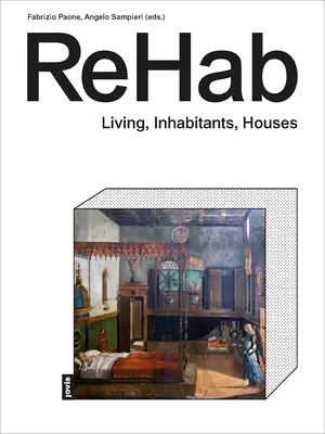 Reha: Wohnkonzepte und -Räume - Rehab: Housing Concepts and Spaces