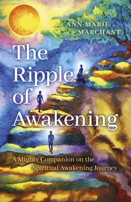 Die Welle des Erwachens: Ein mächtiger Begleiter auf der Reise des spirituellen Erwachens - The Ripple of Awakening: A Mighty Companion on the Spiritual Awakening Journey