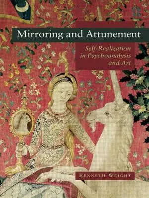 Spiegelung und Einstimmung: Selbstverwirklichung in Psychoanalyse und Kunst - Mirroring and Attunement: Self-Realization in Psychoanalysis and Art