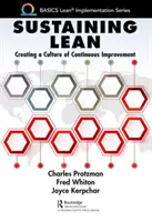Lean aufrechterhalten: Eine Kultur der kontinuierlichen Verbesserung schaffen - Sustaining Lean: Creating a Culture of Continuous Improvement